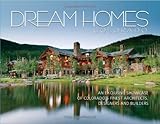 Dream Homes Colorado: An Exclusive Showcase of Colorado's Finest Architects, Designers and Builders by