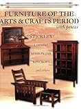 Furniture of the Arts & Crafts Period with Prices: Stickley, Limbert, Mission Oak, Roycroft and othe by