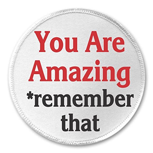 You Are Amazing *remember that 3