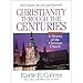 Christianity Through the Centuries (Revised Third Edition)