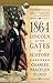 1864: Lincoln at the Gates of History (Simon & Schuster Lincoln Library)