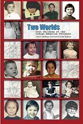Two Worlds: Lost Children of the Indian Adoption Projects