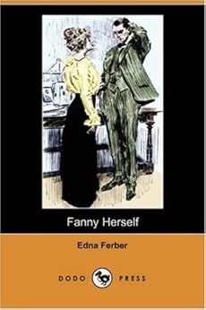 Fanny Herself Kindle Edition By Edna Ferber Literature Amp Fiction Kindle Ebooks Amazon Com