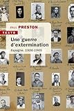 Une guerre d'extermination : Esapgne 1936-1945 by 