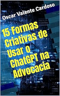 Livro 15 Formas Criativas de Usar o ChatGPT na Advocacia