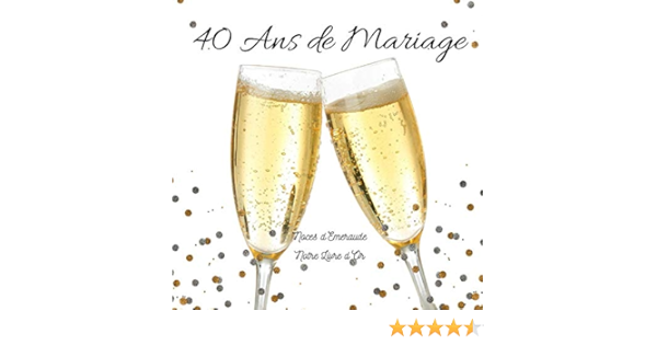 40 Ans De Mariage Notre Livre D Or Noces D Emeraude Un Joli Cadre Par Page Pour Des Messages Uniques 100 Pages Beau Format French Edition Manot Angelique Amazon Com Books