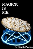 Magick is Pie Magick is Pie