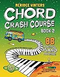 Meridee Winters Chord Crash Course Book 2: A Teach Yourself Piano Book for Older Beginners and Adults by Meridee Winters