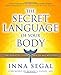 The Secret Language of Your Body: The Essential Guide to Health and Wellness by Inna Segal, Bernie S. Siegel M.D.
