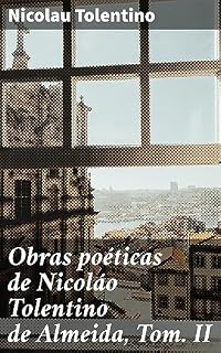 Livro Obras poéticas de Nicoláo Tolentino de Almeida, Tom. II