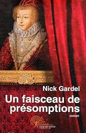 Un  faisceau de présomptions