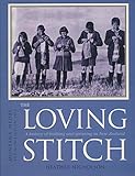 The Loving Stitch: A History of Knitting and Spinning in New Zealand by Heather Nicholson