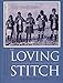 The Loving Stitch: A History of Knitting and Spinning in New Zealand by Heather Nicholson