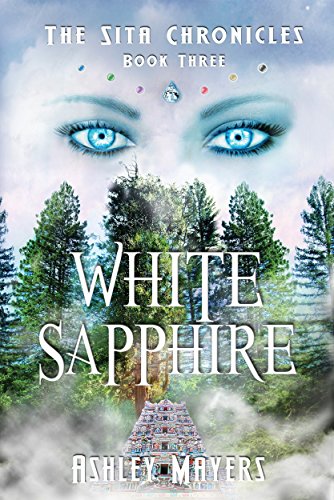 White Sapphire: The Sita Chronicles - Book Three by [Mayers, Ashley]