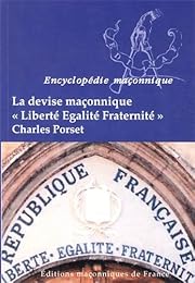 La  devise maçonnique "Liberté, égalité, fraternité"