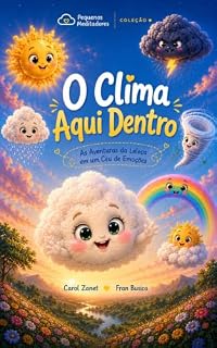 Livro O Clima Aqui Dentro: As Aventuras da Leleca em um Céu de Emoções (Coleção Pequenos Meditadores)