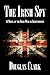 The Irish Spy: A Novel of the Irish War of Independence by 