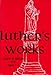 Luther's Works Lectures on Galatians: Chapters 1-4 (Luther's Works) (Luther's Works (Concordia)) by Martin Luther, Jaroslav Jan Pelikan