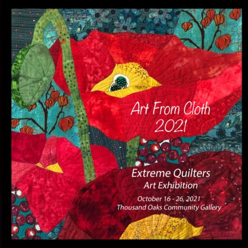 Art from Cloth 2021: Extreme Quilters