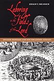 Laboring in the Fields of the Lord: Spanish Missions and Southeastern Indians by