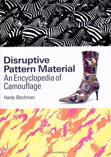 Disruptive Pattern Material: An Encyclopedia of Camouflage by Hardy Blechman