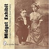 Midget Exhibit: Images From The Heyday Of Dwarf Display by 