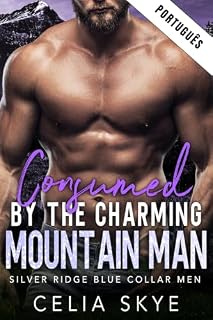 Livro Consumida pelo charmoso homem da montanha (Homens trabalhadores de Silver Ridge Livro 6)