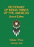 Dictionary of Indian Tribes of the Americas (Volume Three) by