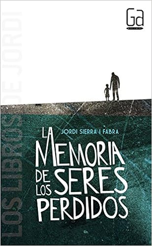 La Memoria De Los Seres Perdidos Los Libros De Amazon De Sierra I Fabra Jordi Fremdsprachige Bucher