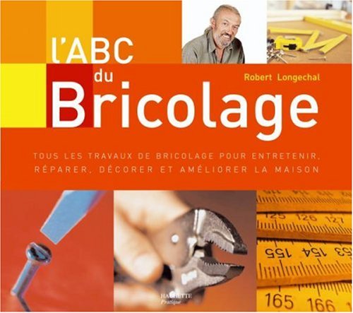 L'ABC du Bricolage (French Edition) by (Hardcover)