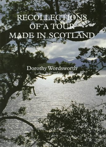 Recollections of a Tour Made in Scotland by Dorothy Wordsworth