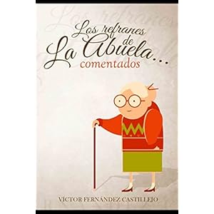 Los refranes de la abuela... comentados (Spanish Edition)