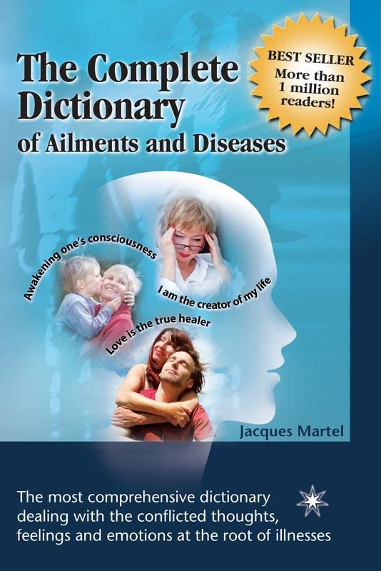 The Complete Dictionary of Ailments and Diseases by Jacques Martel