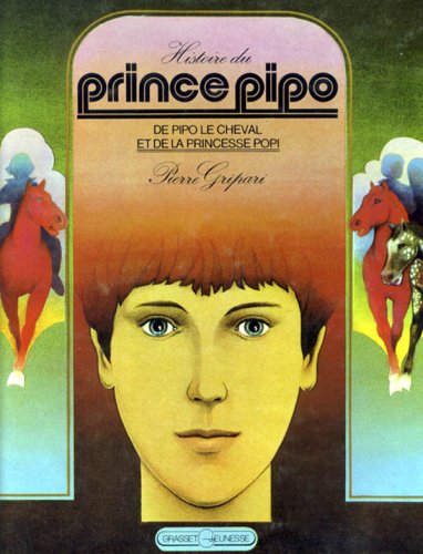 couverture de : HISTOIRE DU PRINCE PIPO DE RIPO LE CHEVAL ET DE LA PRINCE...