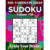 Sudoku 140+ Various Puzzles Volume 28: Train Your Brain!