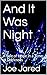 And It Was Night: A Tale of Hope in a Time of Darkness by
