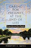 Caring for Patients at the End of Life: Facing an Uncertain Future Together