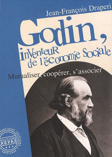 Godin, inventeur de l'économie sociale