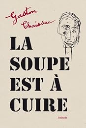"La  soupe est à cuire"