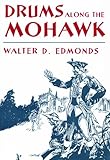 Drums Along the Mohawk (New York Classics), Walter D. Edmonds, 0815604572