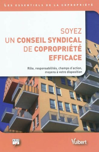 Soyez un conseil syndical de copropriété efficace