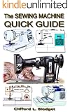 The Sewing Machine Quick Guide