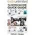 The Sewing Machine Quick Guide