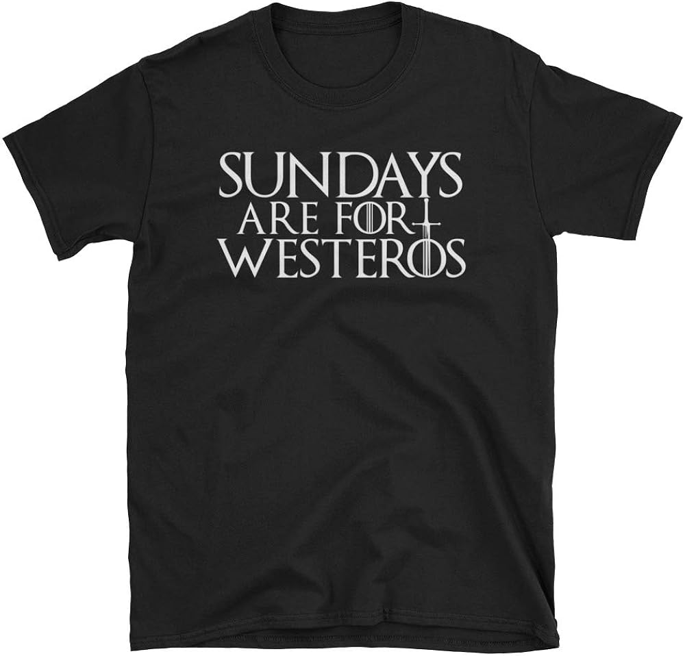 Sundays are for Westeros Shirt Men and Women Unisex Fit