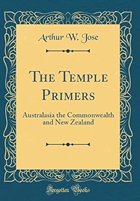 The temple primers australasia the commonwealth and new zealand classic reprint