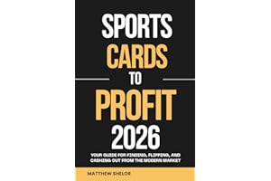 SPORTS CARDS TO PROFIT 2026: Your Guide for Finding, Flipping, and Cashing Out from the Modern Market