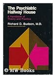 The Psychiatric Halfway House : A Handbook of Theory and Practice, Budson, Richard D., 0822933500