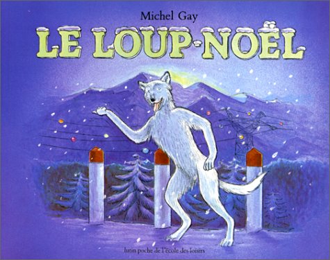 Le loup-Noël by Michel Gay