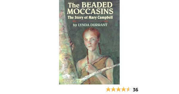 Amazon Com The Beaded Moccasins The Story Of Mary Campbell 9780395853986 Durrant Lynda Books