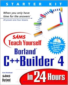 Amazon Com Sams Teach Yourself Borland C Builder 4 In 24 Hours 9780672316265 Reisdorph Kent Gill Brian Books Amazon Com Sams Teach Yourself Borland C Builder 4 In 24 Hours 9780672316265 Reisdorph Kent Gill Brian Books